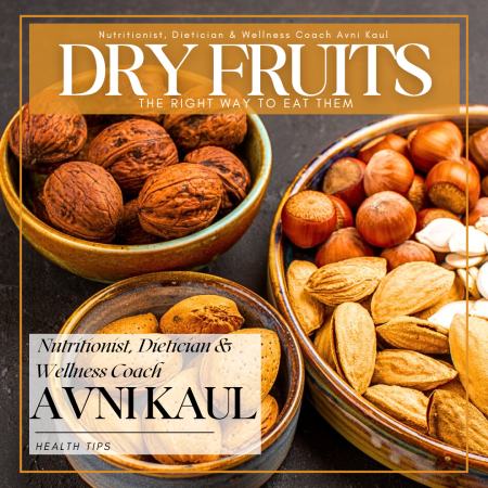 dietician Avni Kaul Indian diet tip dry fruits